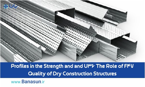 The Role of F47 and U36 Profiles in the Strength and Quality of Dry Construction Structures